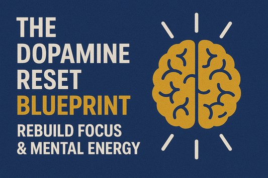 The Dopamine Reset Blueprint: Rebuild Focus & Mental Energy