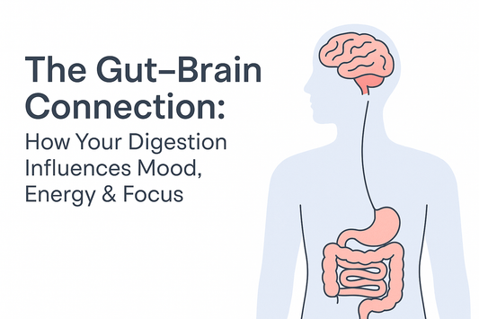 The Gut–Brain Connection: How Your Digestion Influences Mood, Energy & Focus