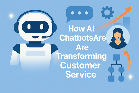 How AI Chatbots Are Transforming Customer Service for Modern Businesses (2025 Edition)