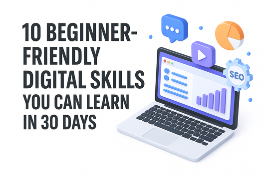 10 Beginner-Friendly Digital Skills You Can Learn in 30 Days