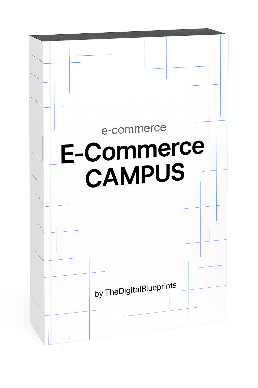 E-Commerce Campus 2026 | Build, Automate & Scale Your Online Business | by TheDigitalBlueprints