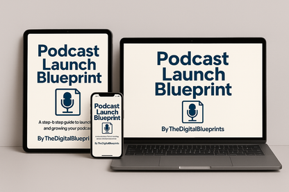 Podcast Launch Blueprint 2026: The Ultimate Guide to Starting, Growing & Monetizing Your Podcast | TheDigitalBlueprints