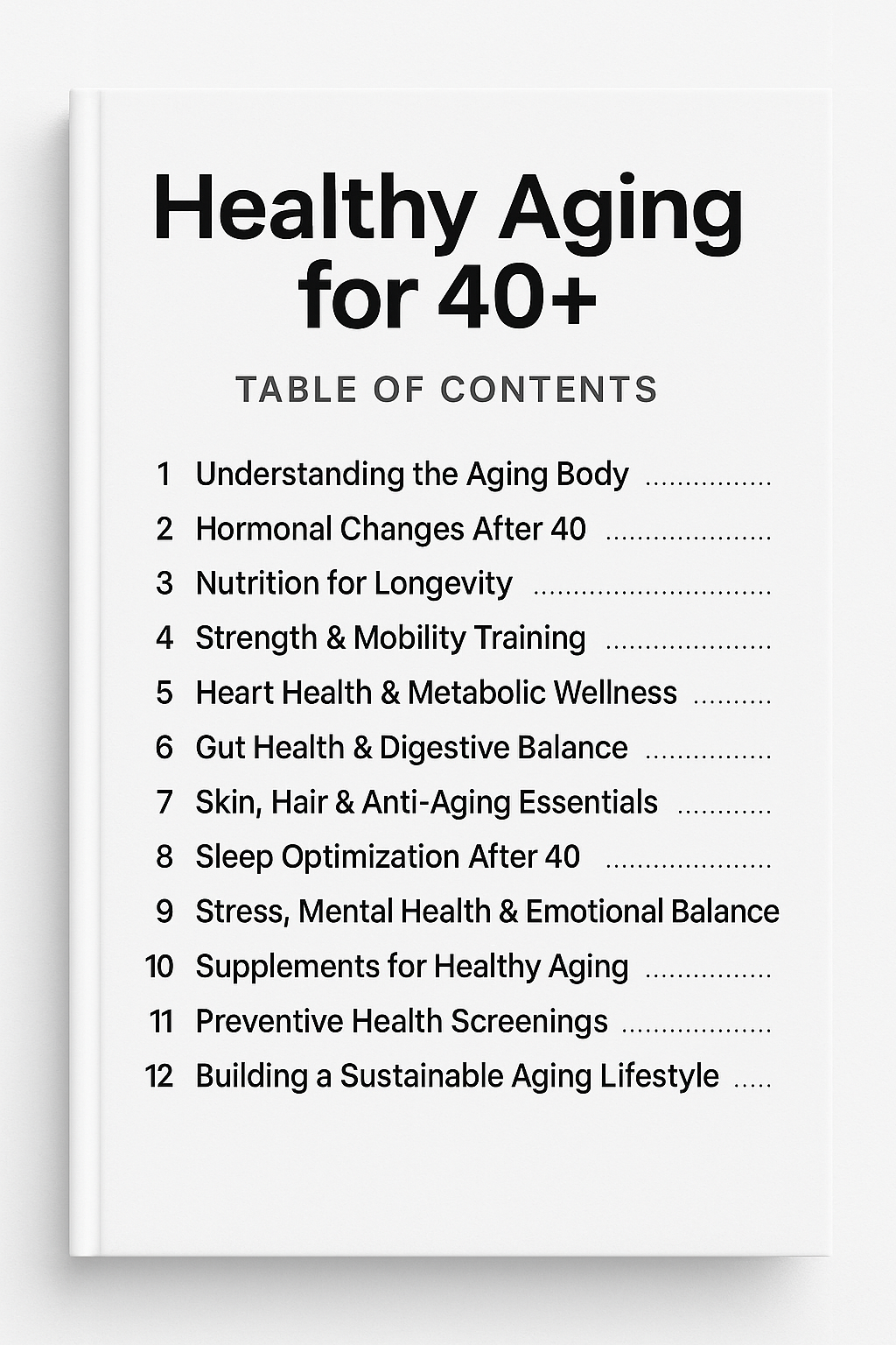 Healthy Aging for 40+ A Complete Blueprint for Strength, Hormones & Lifelong Wellness