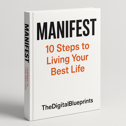 MANIFEST: 10 Steps to Living Your Best Life — The Complete Identity & Mindset Blueprint (2025)